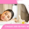 Is massage good for people with insomnia, and what should you keep in mind