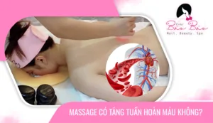 Massage có thực sự giúp tăng tuần hoàn máu không?