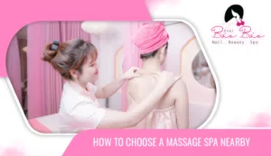 Massage nearby in Ho Chi Minh City - A guide to choosing a reputable and affordable spa